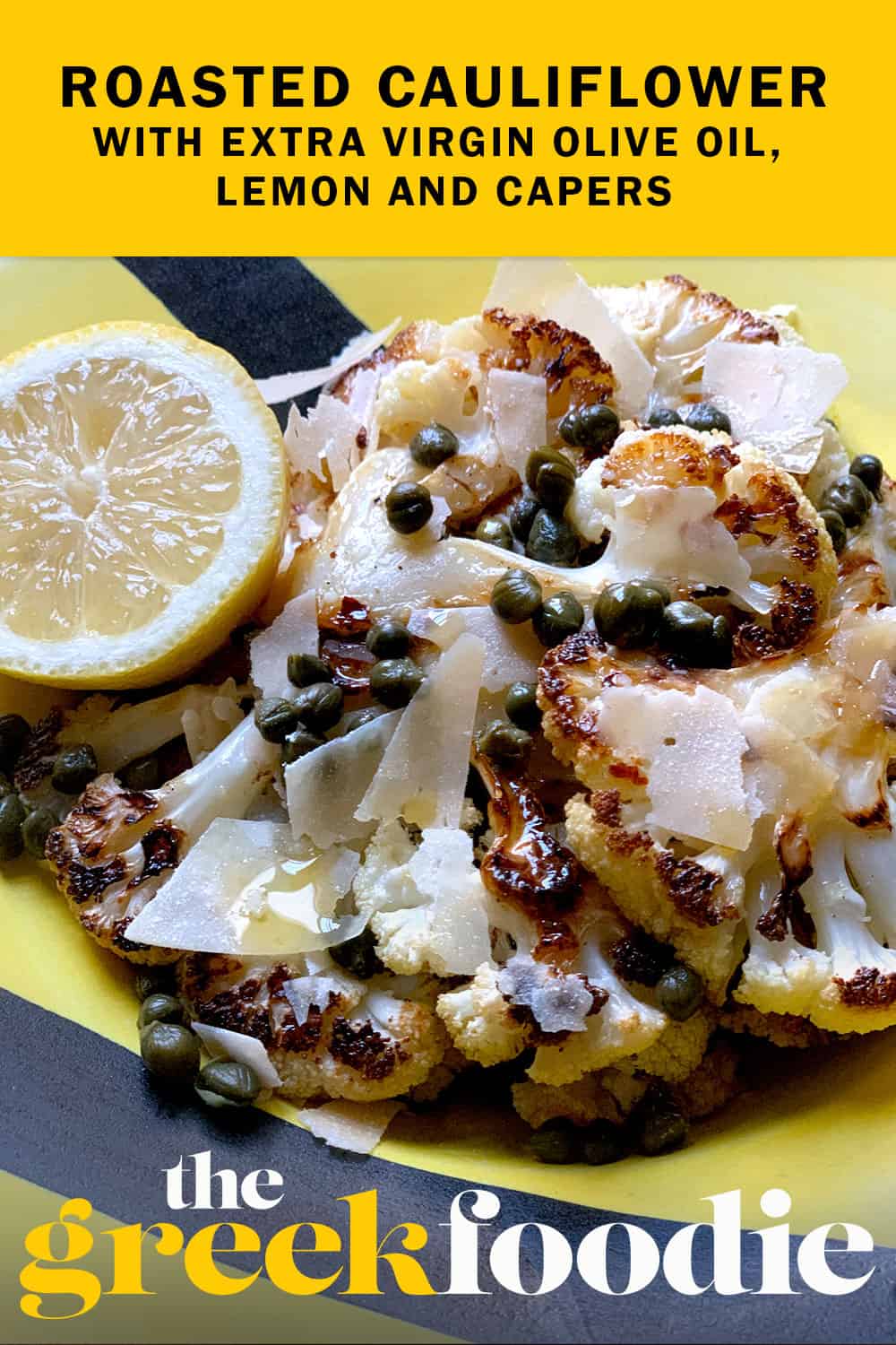 Roasted Cauliflower Steaks With Lemon Olive Oil And Capers