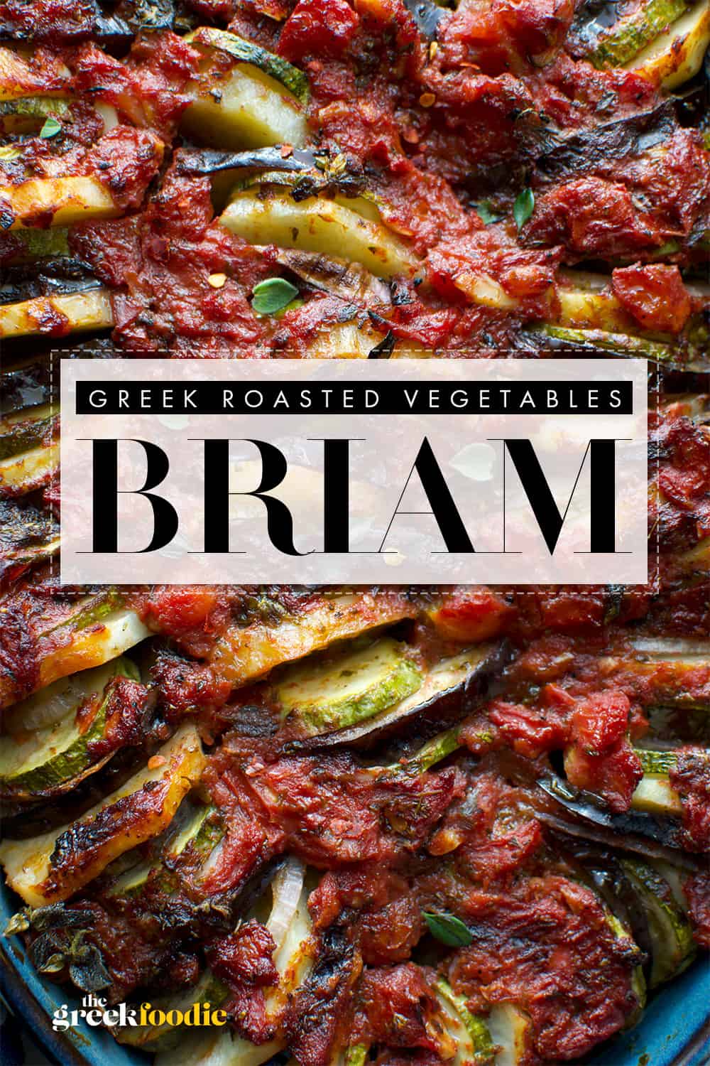 Briam-Greek Roasted Vegetables