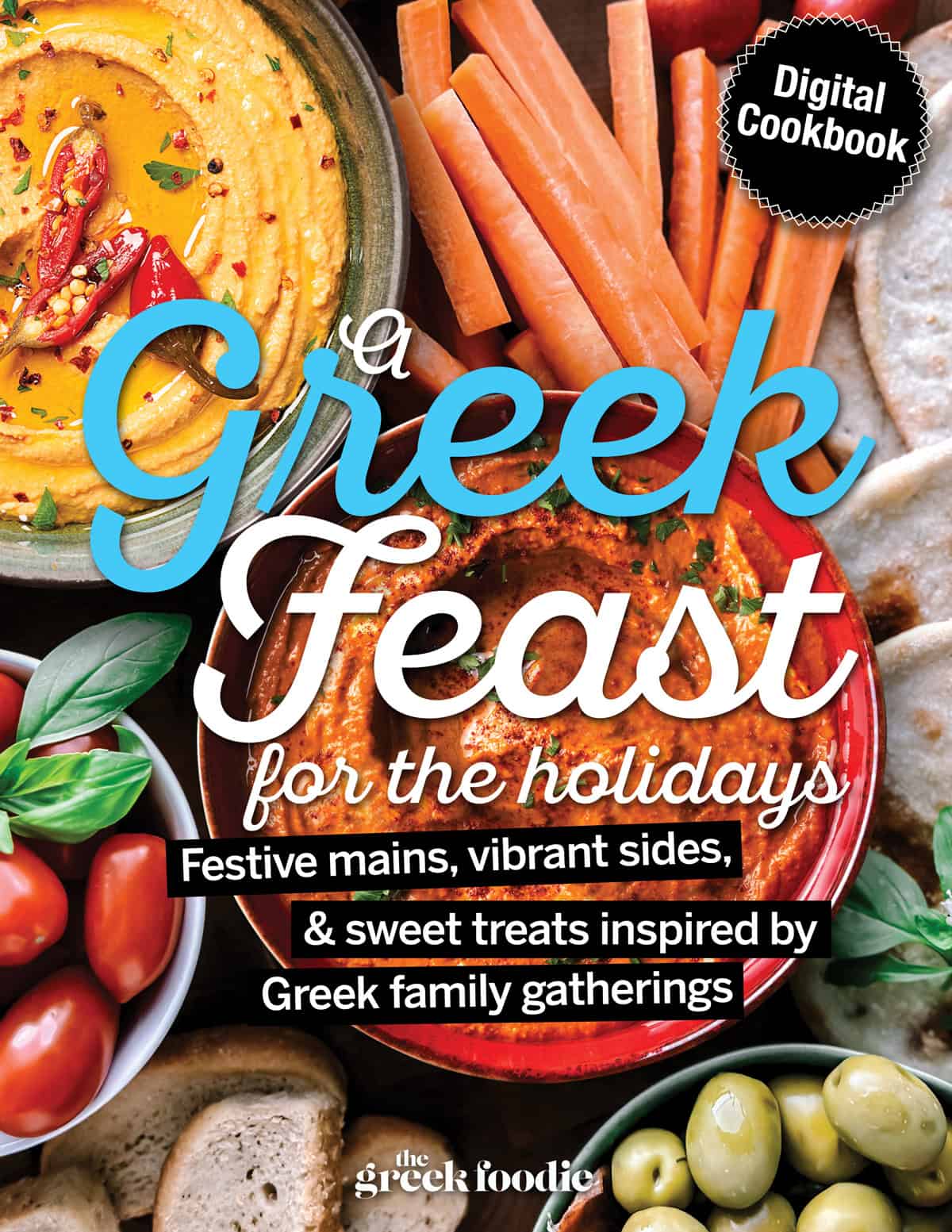 The cover of the Greek foodie holiday cookbook, Greek Feast for the holidays features bowls of Greek dips surrounded with pitas and crudités.